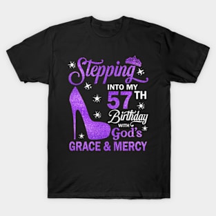 Stepping Into My 57th Birthday With God's Grace & Mercy Bday T-Shirt